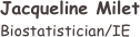 ￼
Jacqueline Milet
Biostatistician/IE